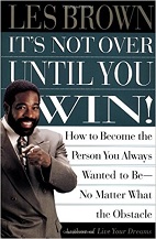 les brown its not over until you win