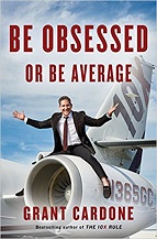 Be Obsessed Or Be Average by Grant Cardone